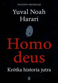 Homo deus. Krótka historia jutra - Yuval Noah Harari