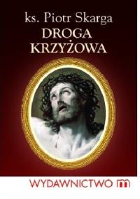 Droga krzyżowa - Piotr Skarga