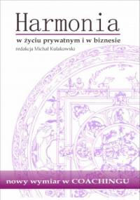 Harmonia w życiu prywatnym i w biznesie - Michał Kułakowski, Joanna Brendt