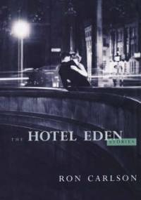Hotel Eden - Ron Carlson