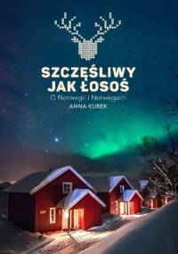 Szczęśliwy jak łosoś - Anna Kurek