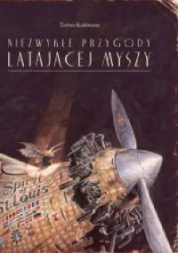 Niezwykłe przygody latającej myszy - Torben Kuhlmann