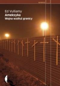 Ameksyka. Wojna wzdłuż granicy - Ed Vulliamy