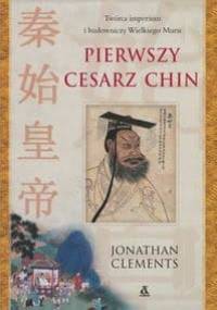 Pierwszy cesarz Chin - Jonathan Clements