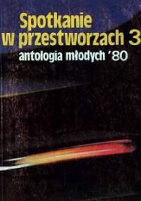 Spotkanie w przestworzach 3: antologia młodych '80