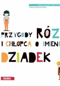 Przygody Rózi i chłopca o imieniu Dziadek