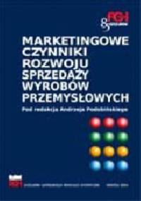 Marketingowe czynniki rozwoju sprzedaży wyrobów przemysłowych