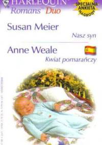 Nasz syn. Kwiat pomarańczy - Anne Weale, Susan Meier