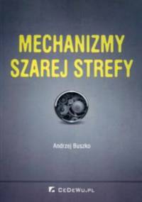 Mechanizmy szarej strefy - Andrzej Buszko