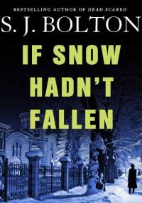If Snow Hadn't Fallen - Sharon Bolton