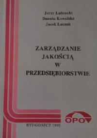 Zarządzanie jakością w przedsiębiorstwie - Jacek Łuczak, Jerzy Łańcucki