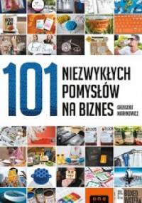 101 niezwykłych pomysłów na biznes - Grzegorz Marynowicz