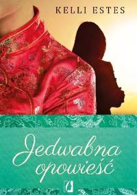 Jedwabna opowieść - Kelli Estes