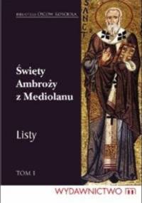 Św. Ambroży z Mediolanu - Listy. Tom I - św. Ambroży z Mediolanu