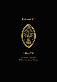 Liber XV. Msza Gnostycka. Ecclesiæ Gnosticæ Catholicæ Canon Missæ. - Aleister Crowley