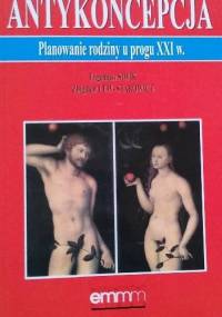 Antykoncepcja. Planowanie rodziny u progu XXI w. - Zbigniew Lew-Starowicz, Eugeniusz Siwik