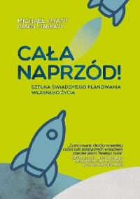 Cała naprzód! - Michael Hyatt, Daniel Harkavy