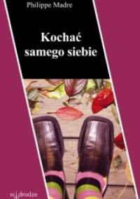 Kochać samego siebie - Philippe Madre