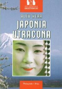 Japonia utracona - Alex Kerr