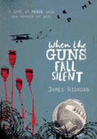 When the Guns Fall Silent - James Riordan