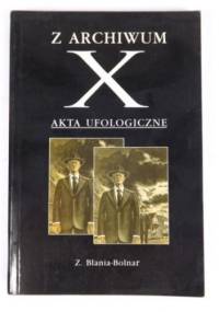 Z Archiwum X, akta ufologiczne - Zbigniew Blania-Bolnar