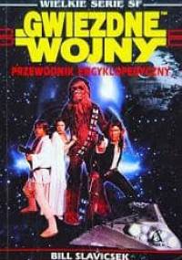 Gwiezdne wojny. Przewodnik Encyklopedyczny - Bill Slavicsek