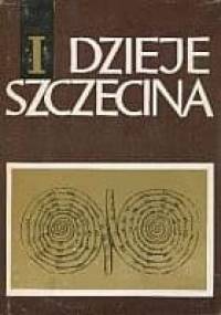 Dzieje Szczecina. Pradzieje - Gerard Labuda, Władysław Filipowiak