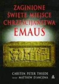 Emaus : zaginione święte miejsce chrześcijaństwa - Carsten Peter Thiede
