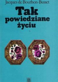 Tak powiedzane życiu - Jacques de Bourbon-Busset
