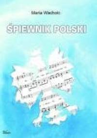 Śpiewnik polski - Maria Wacholc