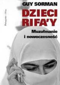 Dzieci Rifa'y. Muzułmanie i nowoczesność - Guy Sorman