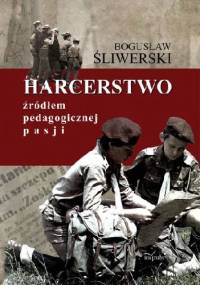 HARCERSTWO źródłem pedagogicznej pasji - Bogusław Śliwerski