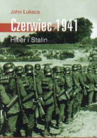 Czerwiec 1941 Hitler i Stalin - J. Lukacs