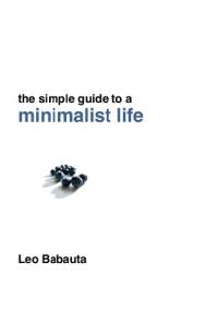 The Simple Guide to a Minimalist Life - Leo Babauta