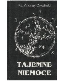 Tajemne niemoce - Andrzej Zwoliński, ks. Andrzej Zwoliński