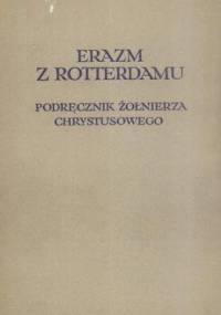 Podręcznik żołnierza Chrystusowego nauk zbawiennych pełny - Erazm z Rotterdamu