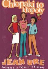Chłopaki to kłopoty - Jean Ure