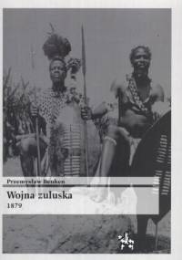 Wojna Zuluska 1879 - Przemysław Benken