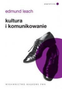Kultura i komunikowanie - Edmund Leach