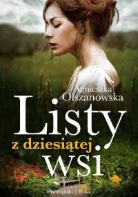 Listy z dziesiątej wsi - Agnieszka Olszanowska