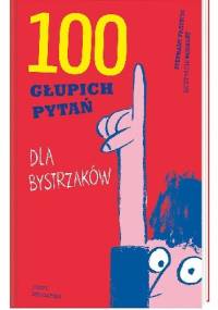 100 głupich pytań dla bystrzaków - Stéphane Frattini