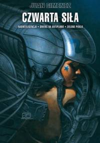 Czwarta siła. Nadinteligencja - Śmierć na Antiplonie - Zielone piekło - Juan Gimenez