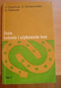 Chów, hodowla i użytkowanie koni - J. Chachuła