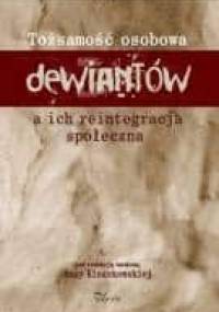 Tożsamość osobowa dewiantów a ich reintegracja społeczna - Anna Kieszkowska