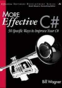 More Effective C#: 50 Specific Ways to Improve Your C# - Bill Wagner