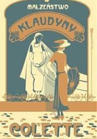 Małżeństwo Klaudyny - Sidonie-Gabrielle Colette