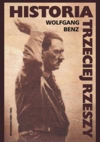 Historia Trzeciej Rzeszy - Wolfgang Benz