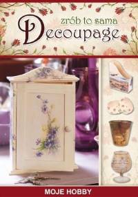Zrób to sam Decoupage - Agnieszka Zientek