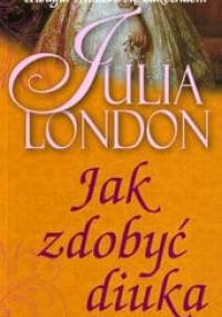 Jak zdobyć diuka - Julia London