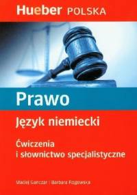 Prawo. Język niemiecki. Ćwiczenia i słownictwo specjalistyczne - Maciej Ganczar, Barbara Rogowska